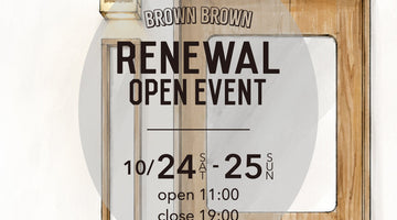 BrownBrown Tokyo REOPENING EVENT｜10.24–10.25